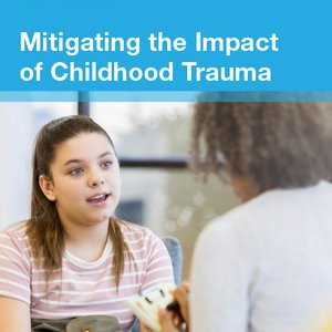 Mitigating the Impact of Childhood Trauma