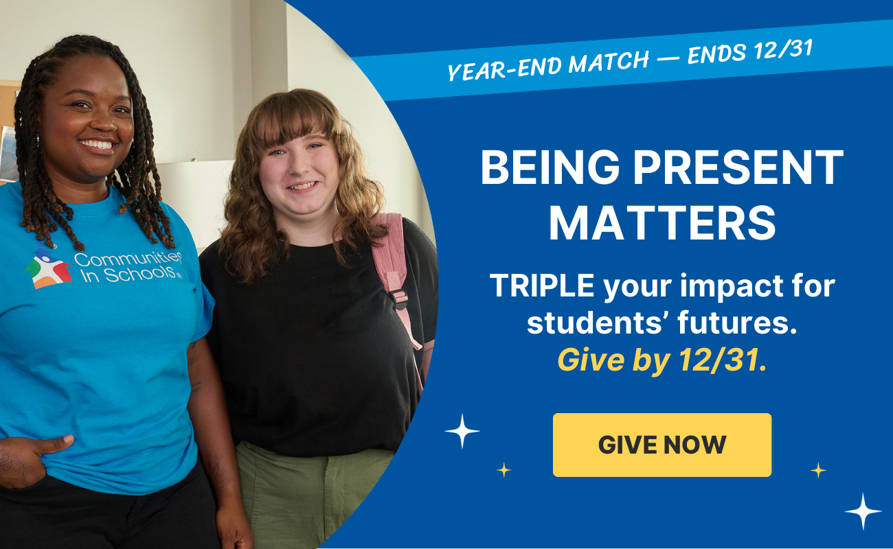 Being Present Matters. Triple your impact for students' futures. Give Now.